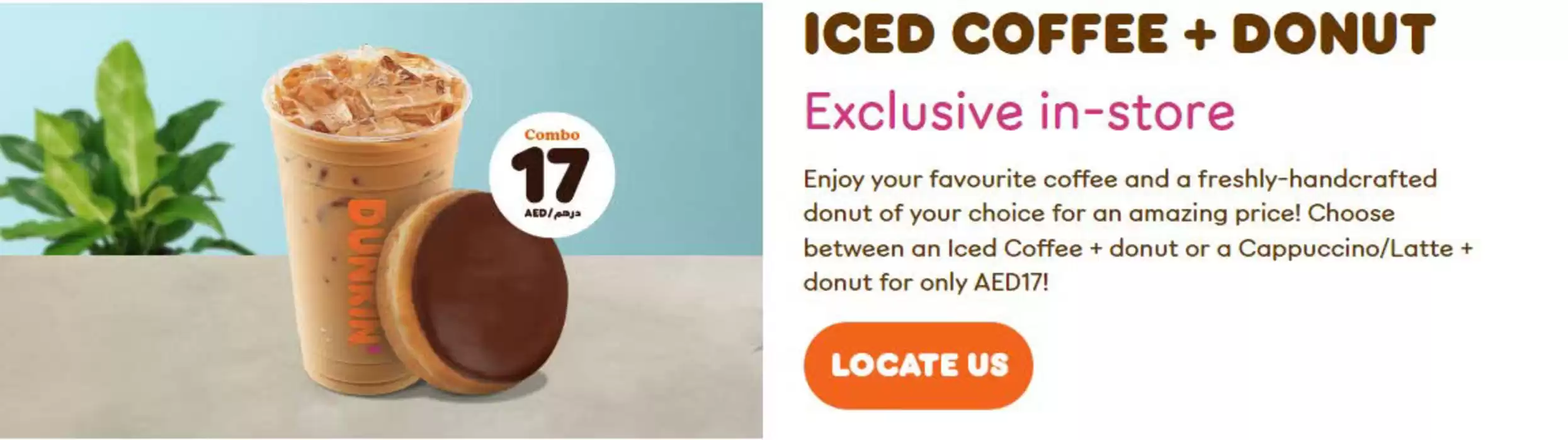 Dunkin Donuts catalogue in Dubai | Dunkin Offers! | 21/06/2024 - 24/11/2024