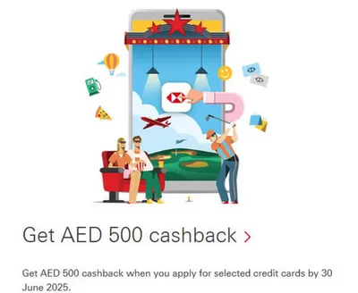 Banks & ATMs offers | Get AED 500 Cashback in HSBC | 09/01/2025 - 30/06/2025